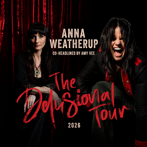 Anna Weatherup & Amy Vee: The Delusional Tour - Encore Performance.