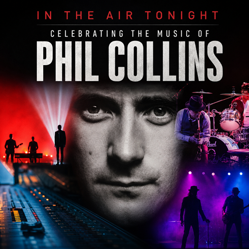 In The Air Tonight: Celebrating the Music of Phil Collins