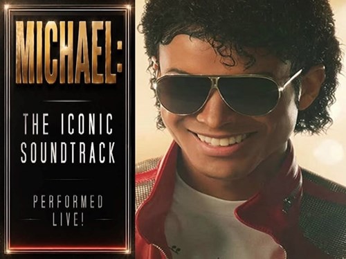 MICHAEL: The Iconic Soundtrack Performed Live!