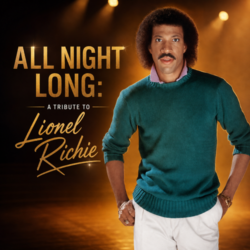 ALL NIGHT LONG: A Tribute to Lionel Richie