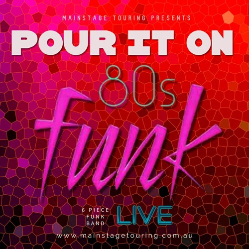 Pour It On: An 80's Funk Tribute