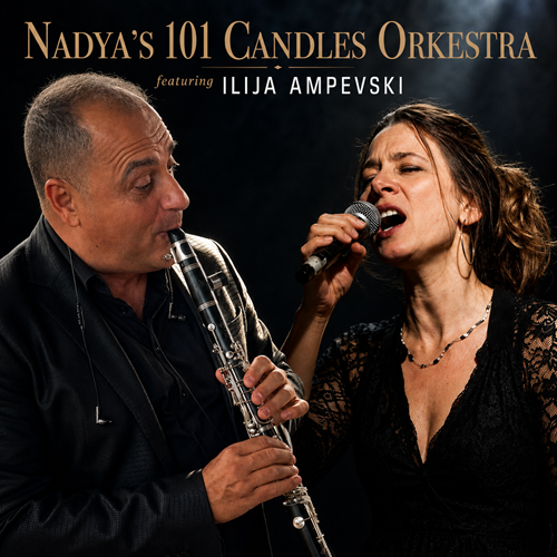 Nadya's 101 Candles Orkestra featuring Ilija Ampevski