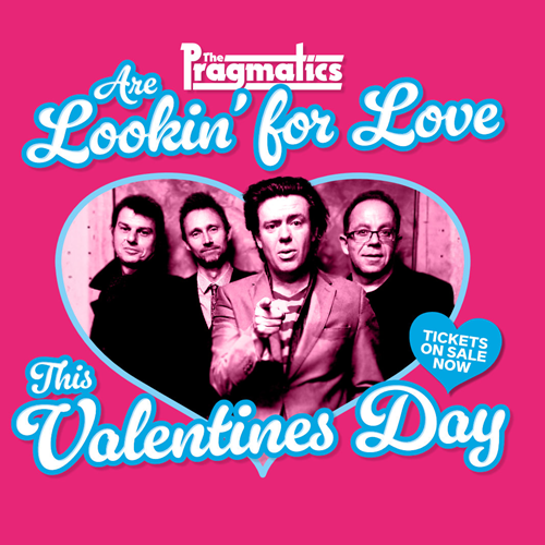 The Pragmatics Are Lookin' For Love This Valentines Day!