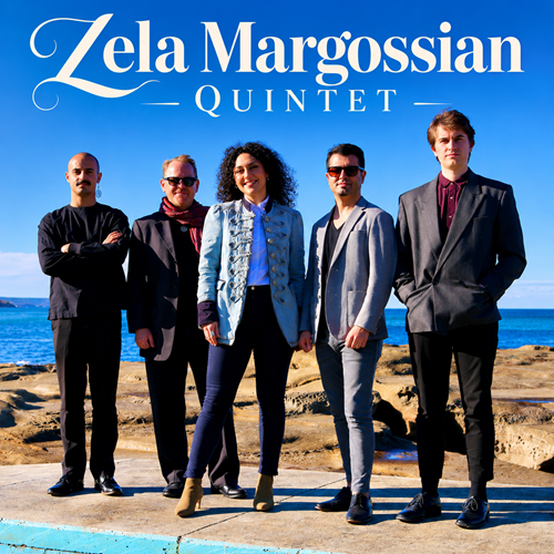 Zela Margossian Quintet
