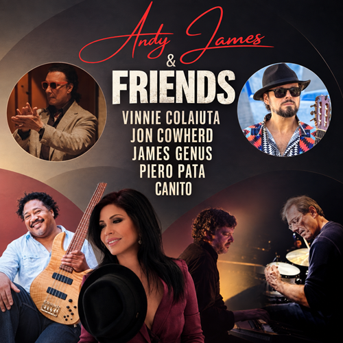 Andy James & Friends featuring Vinnie Colaiuta, Jon Cowherd, James Genus, Piero Pata, & Canito