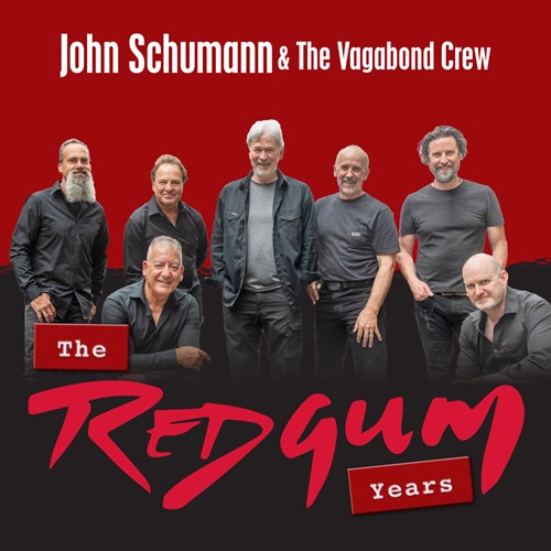 John Schumann & The Vagabond Crew: The Redgum Years