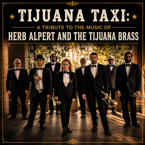 Tijuana Taxi: A tribute to the music of Herb Alpert and  The Tijuana Brass