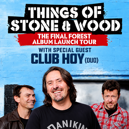 Things of Stone and Wood + Club Hoy